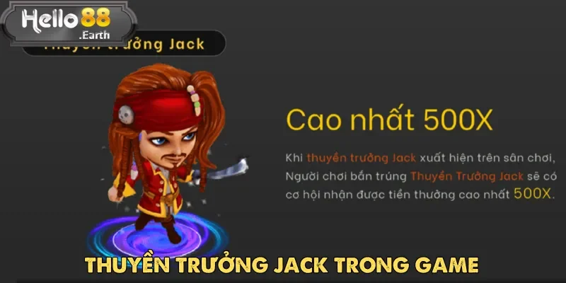 Thuyền Trưởng Jack là boss đặc biệt xuất hiện trên bản đồ Bá Chủ Đại Dương