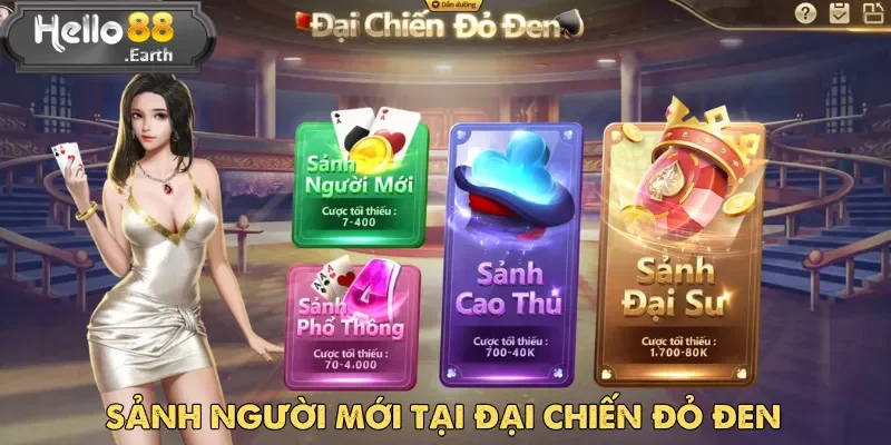 Sảnh Người Mới tại Đại Chiến Đỏ Đen là lựa chọn tuyệt vời cho tân binh