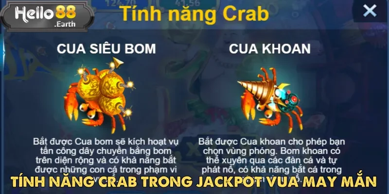 Tính năng Crab mang lại lợi nhuận cho người chơi Jackpot Vua May Mắn
