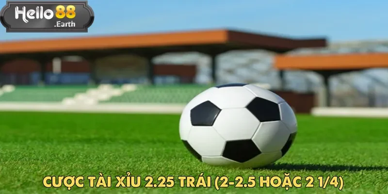 Kèo Tài Xỉu 2.25 hay còn gọi là 2-2.5 là một dạng cược chấp phổ biến
