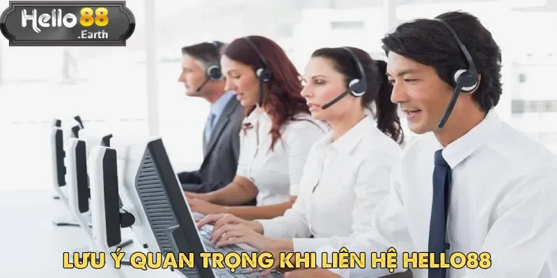 Liên Hệ Hello88 - Hướng Dẫn Phương Thức Hot Nhất 2025 5 Tuân thủ lưu ý sẽ giúp nhận được dịch vụ hỗ trợ tốt nhất khi liên hệ Hello88