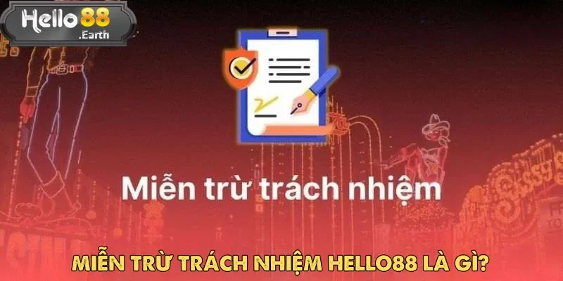 Miễn Trừ Trách Nhiệm Hello88 Cần Thiết Cho Thành Viên 1 Miễn trừ trách nhiệm Hello88 là yếu tố được nhiều hội viên quan tâm