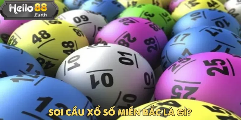 Soi cầu xổ số miền Bắc là câu hỏi quen thuộc với ai đang tìm hiểu về lô đề