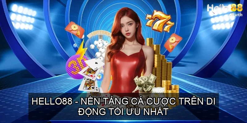 Hello88 – Nền Tảng Cá Cược Trên Di Động Tối Ưu Nhất